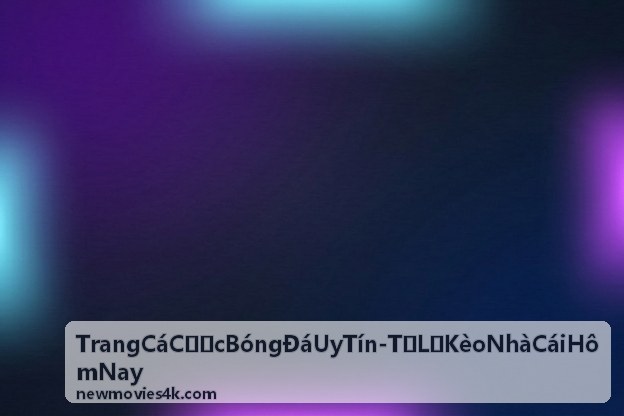 Trang Cá Cược Bóng Đá Uy Tín - Tỷ Lệ Kèo Nhà Cái Hôm Nay